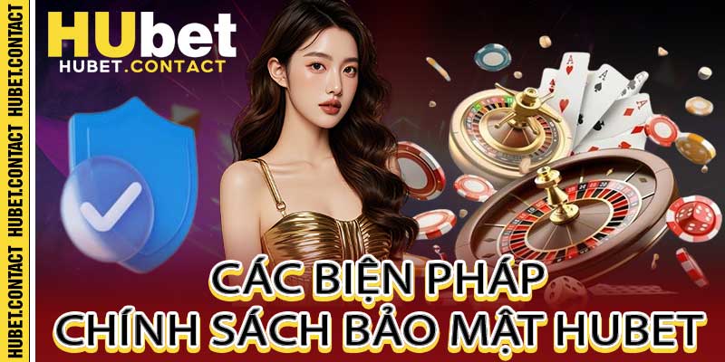 chính sách bảo mật Hubet