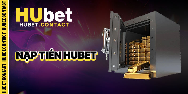 Nạp Tiền hubet